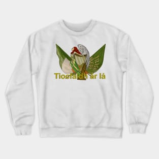 Tiocfaidh ar la 2021 Crewneck Sweatshirt